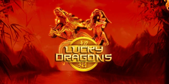 Rahasia Slot Lucky Dragons Yang Jarang Diketahui Pemain